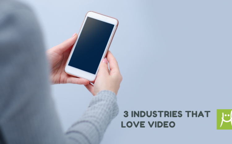  3 Industries That Use Video Marketing That May Surprise You